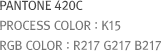 PROCESS COLOR : K15, RGB COLOR : R217 G217 B217